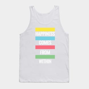 happiness comes from within Tank Top